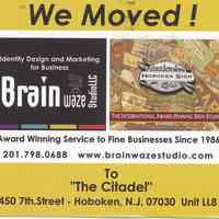 Postcard announcement from Brain Waze Studio, LLC & Hoboken Sign Shop noting the move to new address, The Citadel, 350 7th St., Hoboken, [2006].