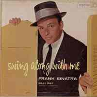 Record album, Frank Sinatra : "swing along with me ". Reprise.33 rpm. Mono. R-1002.
