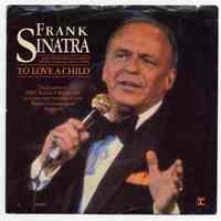 Record: "To Love A Child." Frank Sinatra. Reprise 29903-7. 7 inch 45 rpm