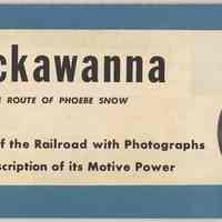 Lackawanna [R.R.] The Route of Phoebe Snow. Brief History of Railroad with Photographs & Description of its Motive Power. N.d., issued ca. 1947-1948.