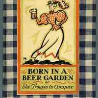 Born in a Beer Garden or, She Troupes to Conquer.