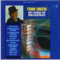 Record album, Frank Sinatra : "My Kind Of Broadway ". Reprise.33 rpm. Stereo. FS -1015.