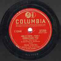 Record: "Embraceable You." Vocal by Frank Sinatra. Conducted by Axel Stordahl. Columbia Records. 78 rpm. No.37259 [HCO1183].