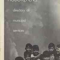 Directory of Municipal Services, Hoboken, N.J., no date, ca. 1972-1973.