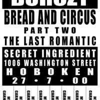 Digital image of poster: Burczy, Bread and Circus; Part Two, The Last Romantic, Secret Ingredient, 1006 Washington St., Hoboken, July 27, 2000.