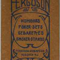 Catalog, furniture: No. 17. 1928 Catalogue of Humidors, Ash Trays, Combination Cigar and Cigarette Cabinets... Ferguson Bros. Mfg. Co., Factory & Home Office, Hoboken, N.J.