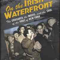 On the Irish Waterfront: The Crusader, the Movie, and the Soul of the Port of New York.