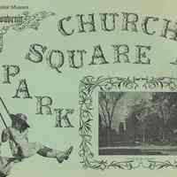The Rededication and History of Church Square Park, Souvenir Booklet, Hoboken Historical Museum, May 1986.