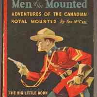 Cocomalt premium: Men of the Mounted. By Ted McCall. BLB. Issued by R.B. Davis Co., Hoboken, N.J., ca. 1934.