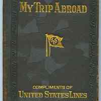 Diary: My Trip Abroad. Compliments of United States Lines. Copy issued to passenger Ruby Margaret Keefer (who sailed on the S.S. America), June 1925.