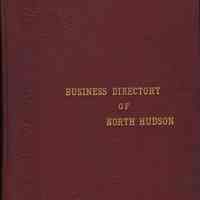 Business Directory of North Hudson. A Classified Exhibit of the Retail, Banking, Wholesale, Manufacturing and Professional Interests of West Hoboken..