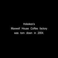          Digital video disk: Hoboken's Maxwell House Coffee Factory. A film by Sara Winter. Hoboken 2007. picture number 7
   