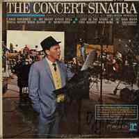 Record album, Frank Sinatra : "The Concert Sinatra ." Reprise Records. 33 rpm. Mono. No. F-1009.