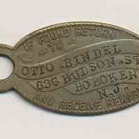 Identification tag: If Found Return to - Otto Bindel, 636 Hudson St., Hoboken, N.J. - And Receive Reward. No date, ca. 1930-1940.