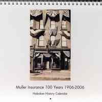 Calendar: Muller Insurance 100 Years 1906-2006. Hoboken History Calendar. Issued by Muller Insurance, Hoboken, 2006.