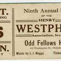 Printed ticket to the Ninth Annual Ball of the Henry Westphal Association, Inc. at Odd Fellows Hall, 412 Washington St., Hoboken, Sat., Jan. 6, 1917.