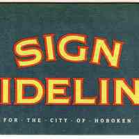 Sign Guidelines for the City of Hoboken. Hoboken Advantage, 91 Willow Ave., Hoboken. N.d., ca. 1988-1991.