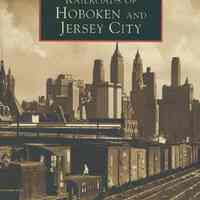 Images of America: Railroads of Hoboken and Jersey City.