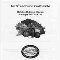 Pamphlet: The 14th Street Mews Family Market. Hoboken Historical Museum Scavenger Hunt for KIDS. (2012)