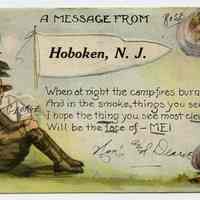 Postcard: "A Message From Hoboken, N.J.; When at night the camp-fires burn..." Soldier pennant postcard from Rose Beck of 600 Monroe St., Hoboken, to fiance Pvt. George Jaxel, Camp Dix, N.J. Postmarked Hoboken, Aug. 7, 1918.