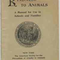 Kindness to Animals. A Manual for Use in Schools and Families. NY: The American Society for the Prevention of Cruelty to Animals, 1893.