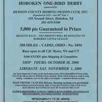 Hoboken One-Bird Derby sponsored by Hudson County Homing Pigeon Club, 358 Newark St., Hoboken, Oct. 30-Nov. 1, 2008.