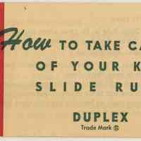 Manual: How to Take Care of Your K&E Slide Rule; Duplex. Published by Keuffel & Esser Co., N.Y. & Hoboken. Cpyrt 1944,1949.