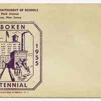 Postal cachet: Hoboken Centennial 1855-1955. Office of the Superintendent of Schools, 524 Park Avenue, Hoboken, New Jersey.