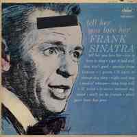 Record album, Frank Sinatra: "Tell Her You Love Her." Capitol Records. 33 rpm. Hi Fi. No.T 1919.