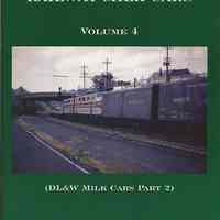 Railway Milk Cars. Vol. 4. (D.L.& W. Milk Cars Part 2.)