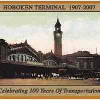 Postcard: Hoboken Terminal 1907-2007. Issued by New Jersey Transit, Hoboken, February 2007.