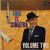 Record album, Frank Sinatra: " This Is Sinatra." Volume Two. Capitol Records. 33 rpm. Hi Fi. No. W-982.