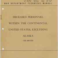 War Department Technical Manual TM 12-240. Deceased Personnel Within the Continental United States, Excluding Alaska (AR 600-550). January 1945.