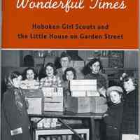 We Did Have Wonderful Times: Hoboken Girl Scouts... Recollections of Lee Raines & Catherine Ruchovansky.