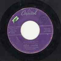 Record : "Witchcraft." Vocal by Frank Sinatra. Conducted by Nelson Riddle. Capitol Records. 45 rpm. No.45- E17069 [F3859]. Recorded May 20,1957.