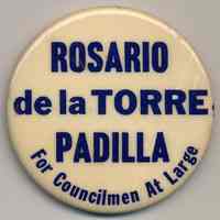 Political button: Rosario de la Torre Padilla For Councilmen At Large. (Hoboken, n.d., ca.1971-1981.)