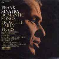 Record album, Frank Sinatra: "Romantic Songs From The Early Years." Columbia, "Harmony" Records. 33 rpm. Stereo. No. HS 11205 [XSM 115633/115634].
