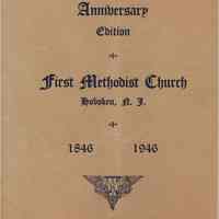 Booklet: 100th Anniversary Edition, First Methodist Church, Hoboken, N.J., 1846-1946. Vol. 1, No. 4. [Hoboken, May,1946.]