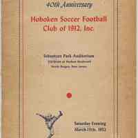 Program: 40th Anniversary. Hoboken Soccer Football Club of 1912, Inc. Schuetzen Park Auditorium, North Bergen, N.J. March 15, 1952.
