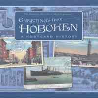 Greetings from Hoboken: A Postcard History. [Limited edition.]