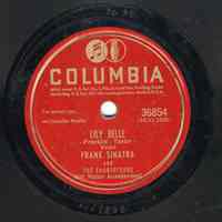 Record: "Lily Belle." Vocal by Frank Sinatra. With The Charioteers. Conducted by Axel Stordahl. Columbia Records. 78 rpm. No.36854 [HCO1395]