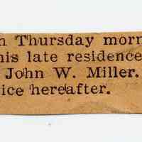          enclosure: death notice, John W. Miller, August 24, 1899.; Origformat: Print-Photographic
   