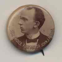 Political button: Our Choice for Mayor, John J. Fallon. (Hoboken, no date, circa 1901-1912.)