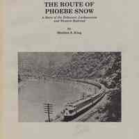 The Route of Phoebe Snow: A Story of the Delaware, Lackawanna & Western Railroad.