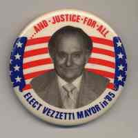 Political button: ...And Justice for All. Elect Vezzetti Mayor in 