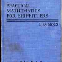 Practical Mathematics for Shipfitters and Other Shipyard Works.