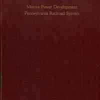 Motive Power Development on the Pennsylvania Railroad System, 1831-1924.