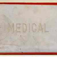 Sign: Medical. From Maxwell House Coffee plant, Hoboken recovered ca. 2000.