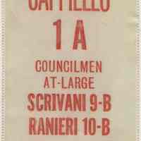 Political ribbon: [Steve] Cappiello, 1A; Councilmen At-Large, Scrivani 9-B, Ranieri 10-B, Kennedy 11-B. (Hoboken, ca. 1973-1985.)