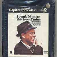 Eight-Track Cartridge, Frank Sinatra : "This Love Of Mine." Capitol/Pickwick. P8-3458. Stereo